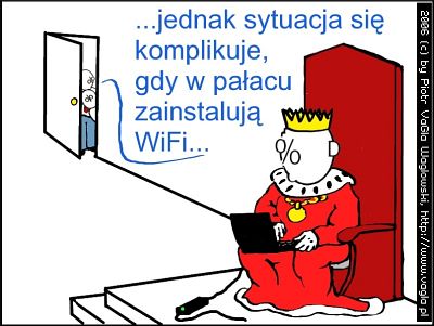 …jednak sytuacja się komplikuje, gdy w pałacu zainstalują WiFi…